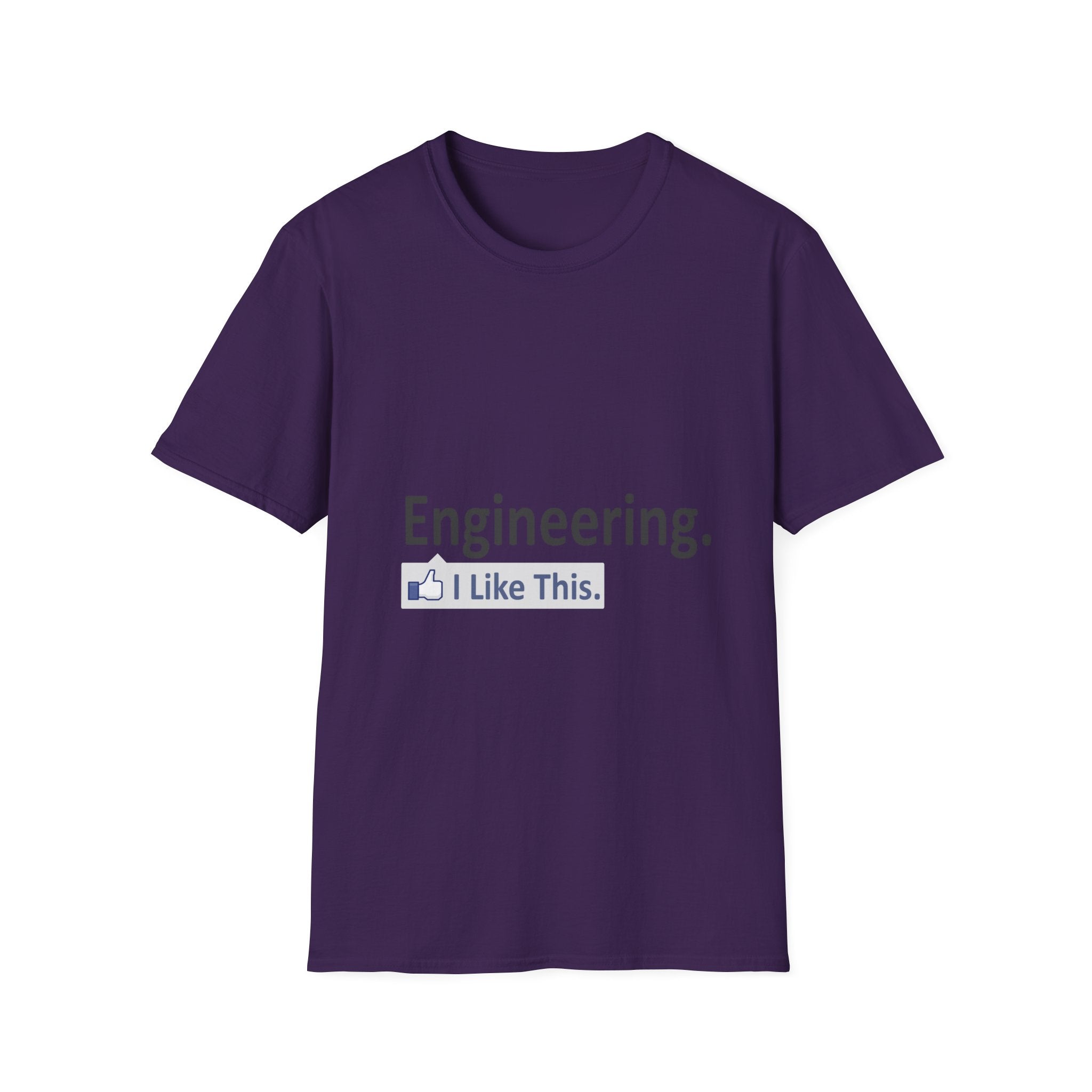 Engineering...I Like This - Unisex Softstyle T-Shirt