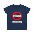 No Whining In Firefighting - Women's Midweight Cotton Tee