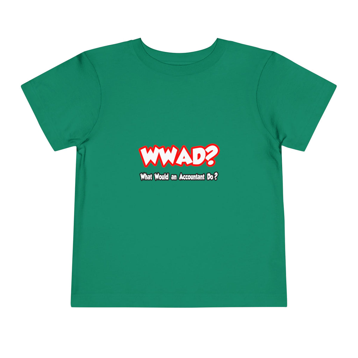 WWAD...What Would an Accountant Do - Toddler Short Sleeve Tee