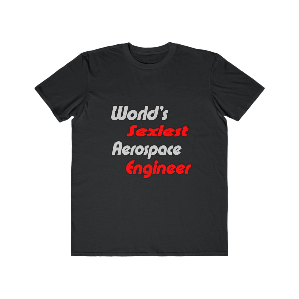 World's Sexiest Aerospace Engineer - Men's Lightweight Fashion Tee