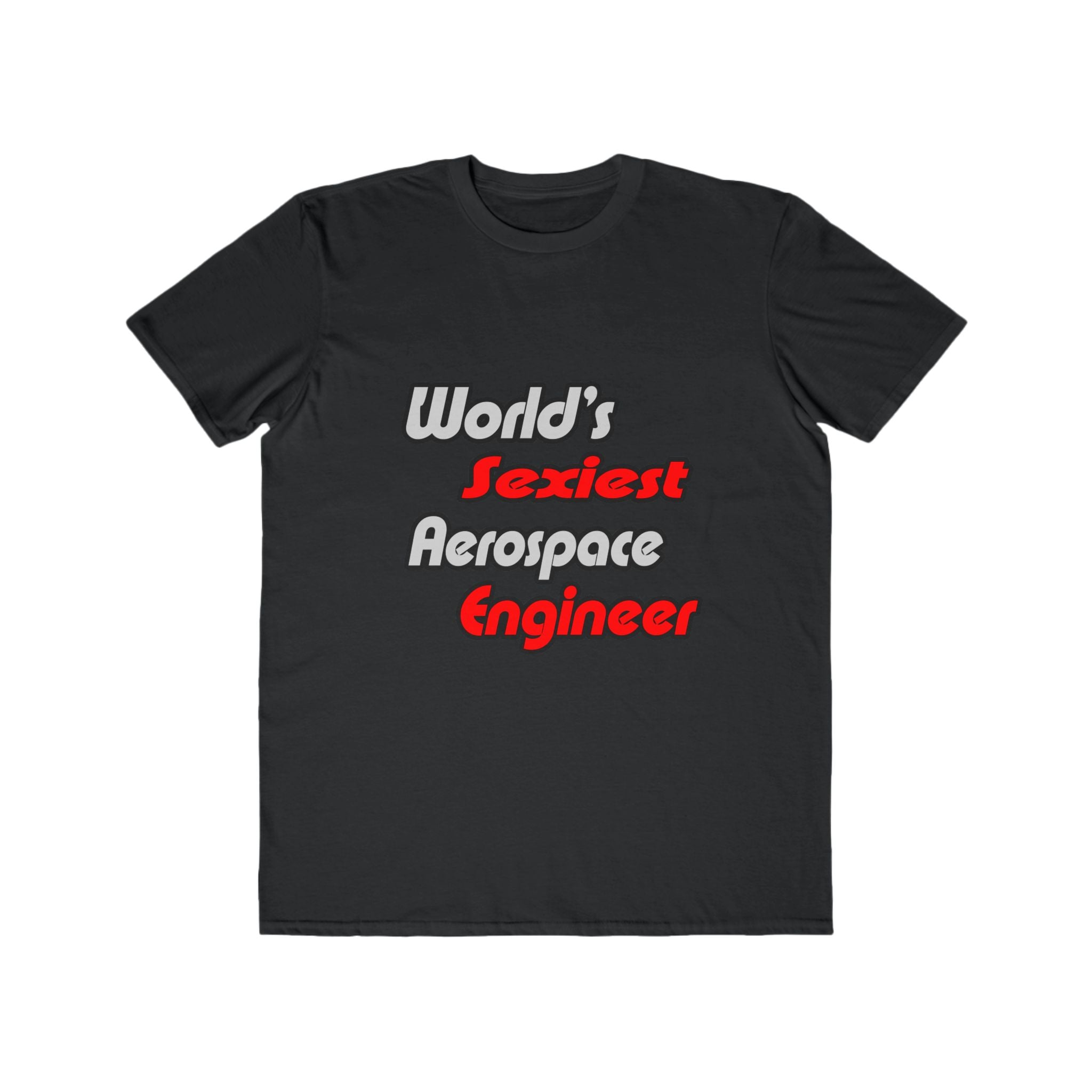 World's Sexiest Aerospace Engineer - Men's Lightweight Fashion Tee