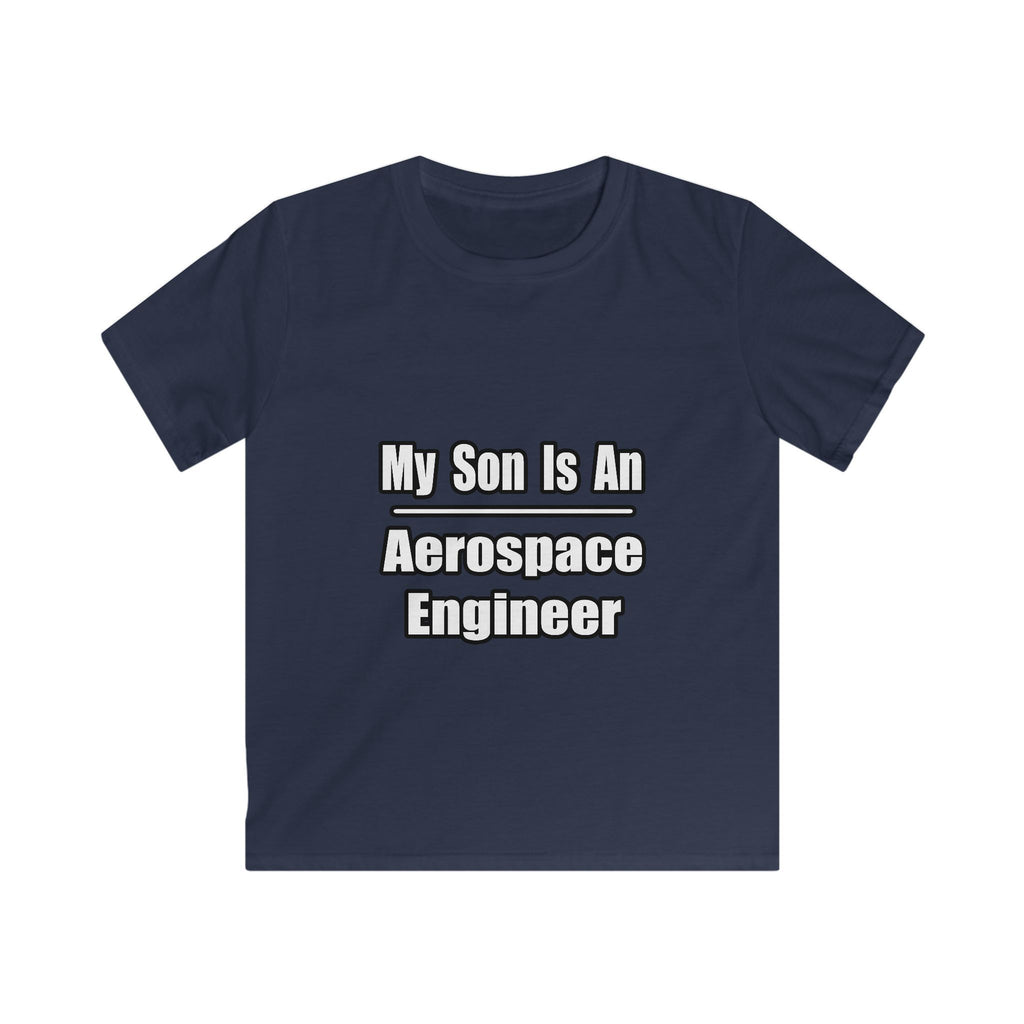 My Son Is An Aerospace Engineer - Kids Softstyle Tee