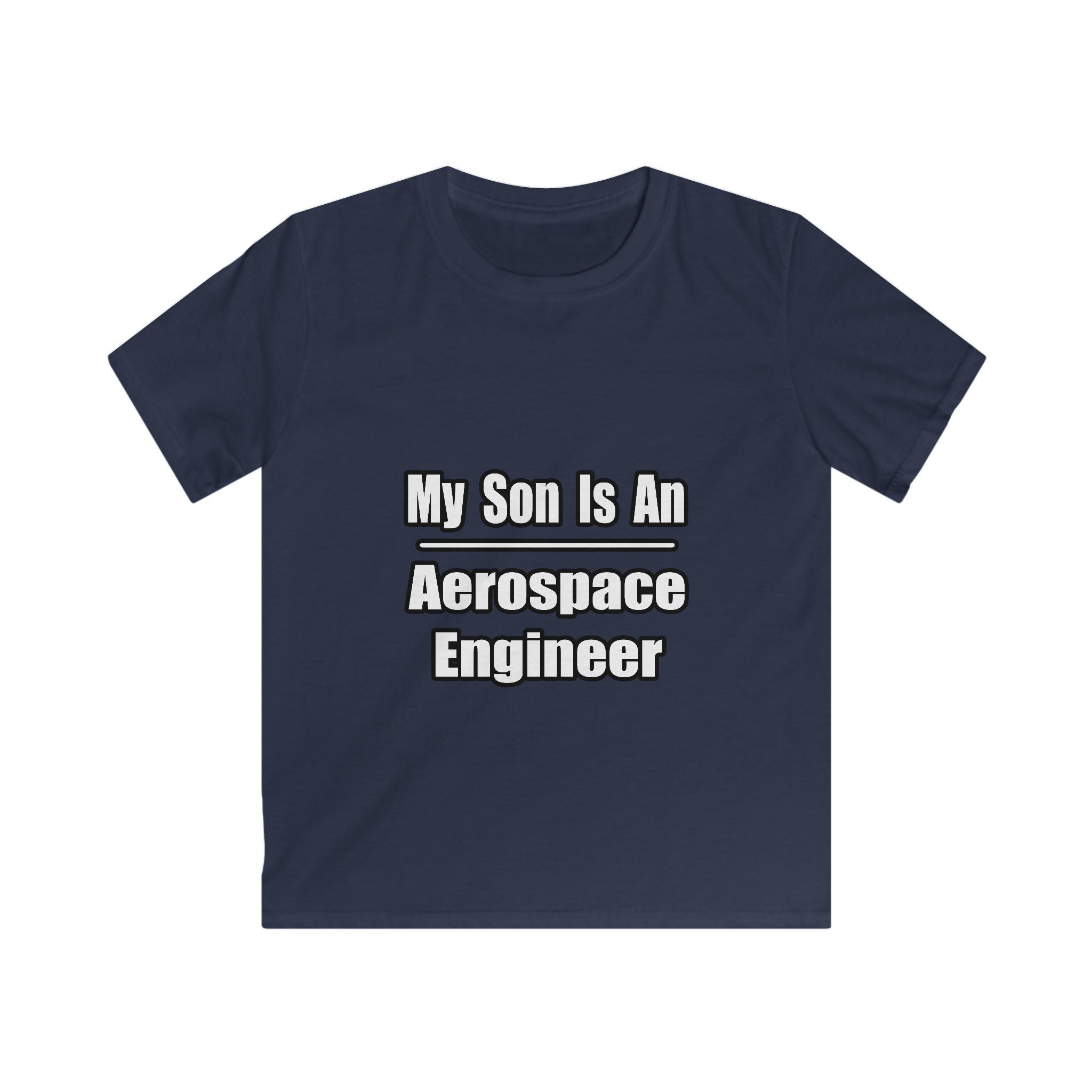 My Son Is An Aerospace Engineer - Kids Softstyle Tee