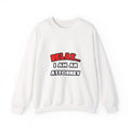 Relax ... I Am an Attorney - Unisex Heavy Blend™ Crewneck Sweatshirt