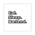 Eat. Sleep. Bartend - Square Stickers