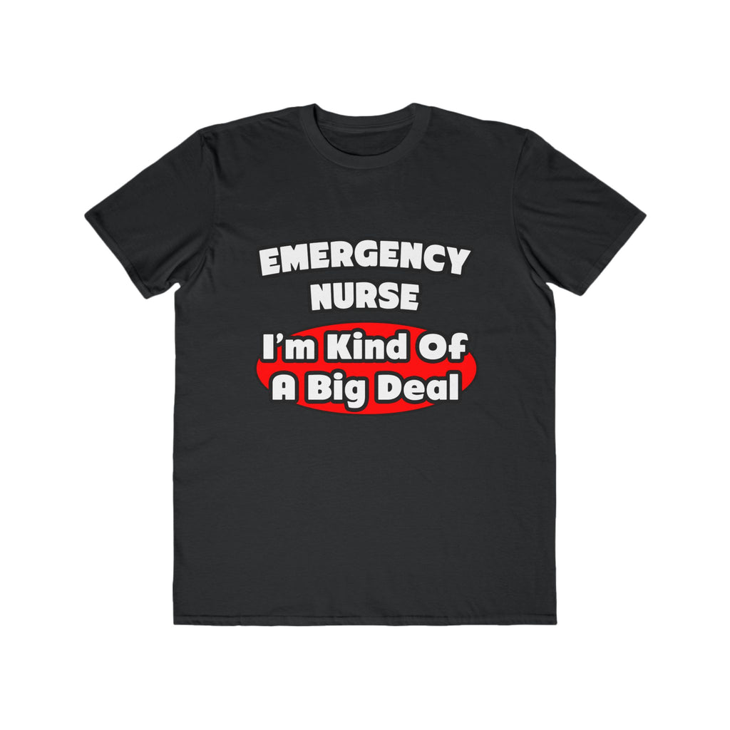 Emergency Nurse...Big Deal - Men's Lightweight Fashion Tee