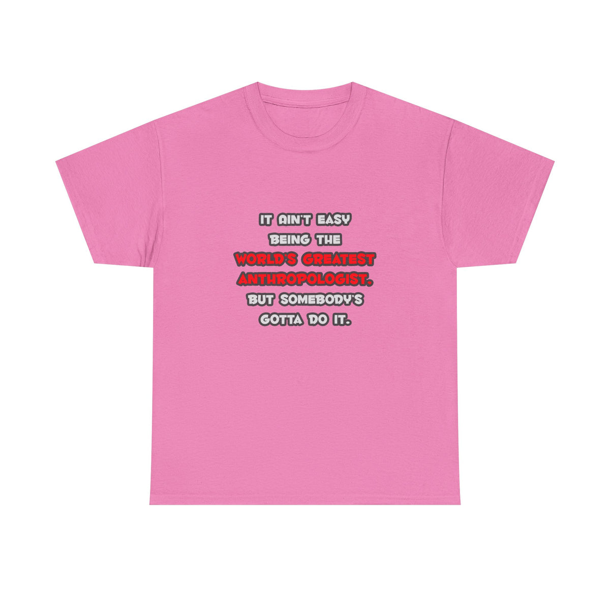 World's Greatest Anthropologist Joke - Unisex Heavy Cotton Tee