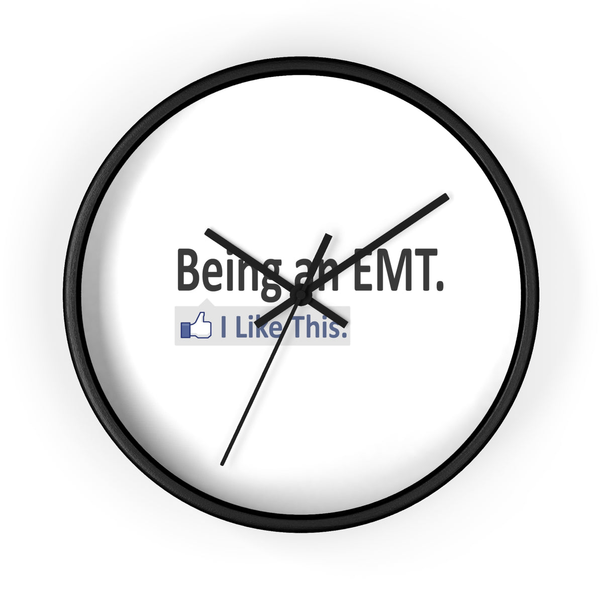 Being an EMT...I Like This - Wall Clock