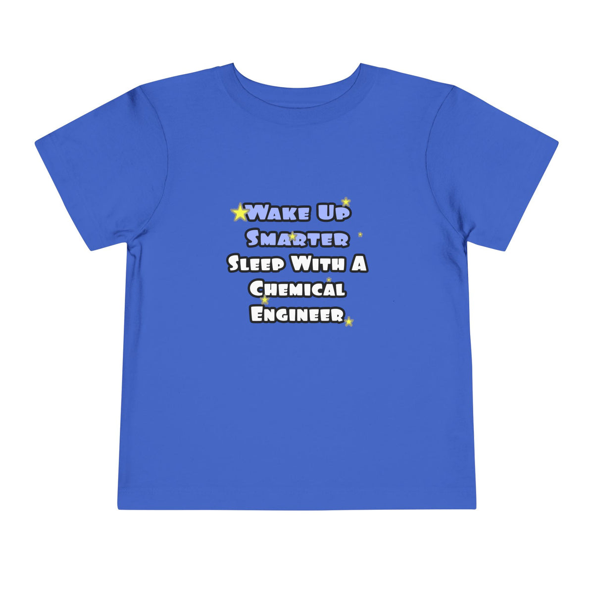 Wake Up Smarter...Sleep With a Chemical Engineer - Toddler Short Sleeve Tee
