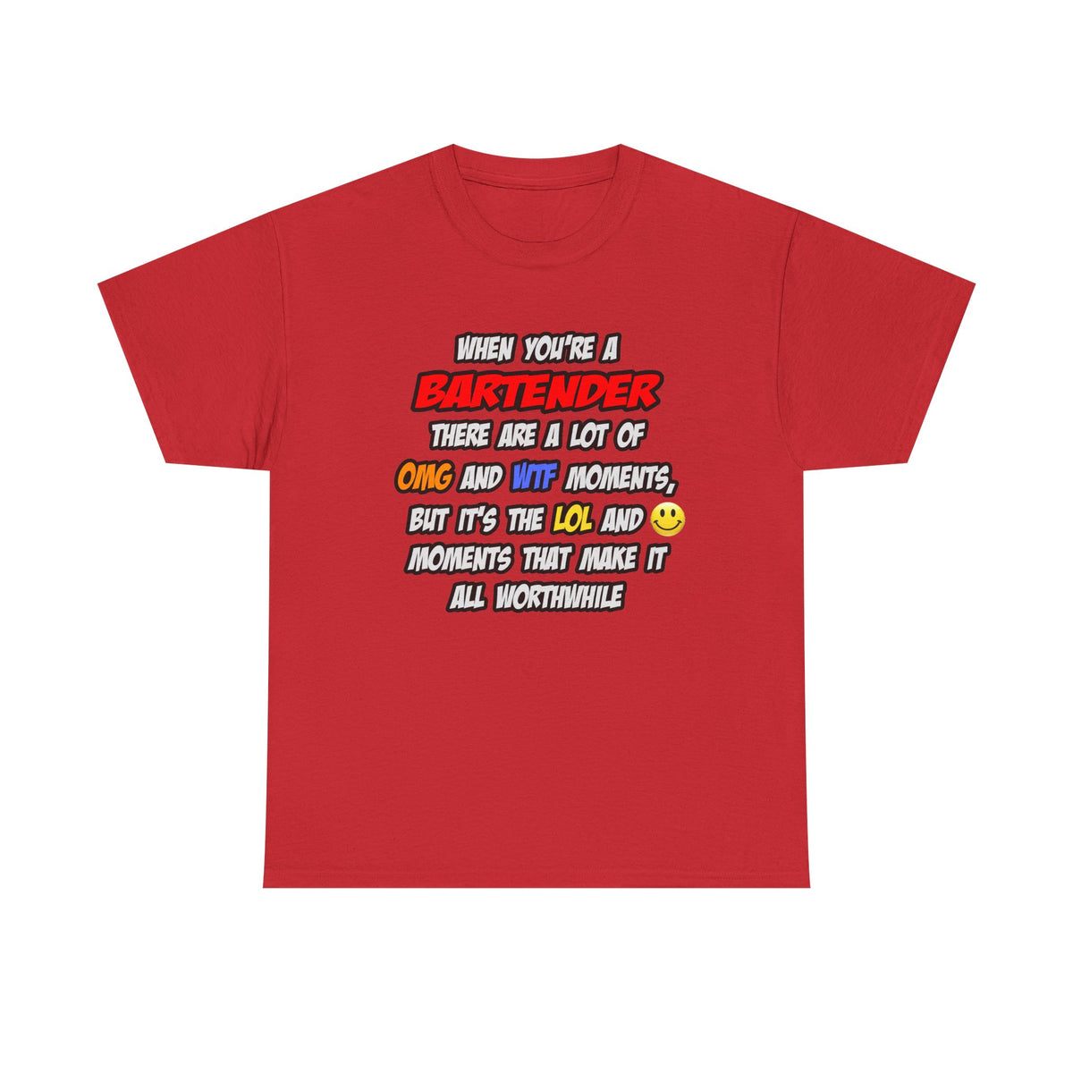 Bartender .. OMG WTF LOL - Unisex Heavy Cotton Tee