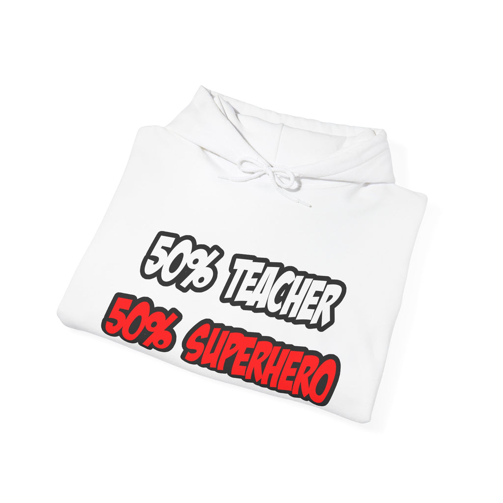 Half Teacher...Half Superhero - Unisex Heavy Blend™ Hooded Sweatshirt