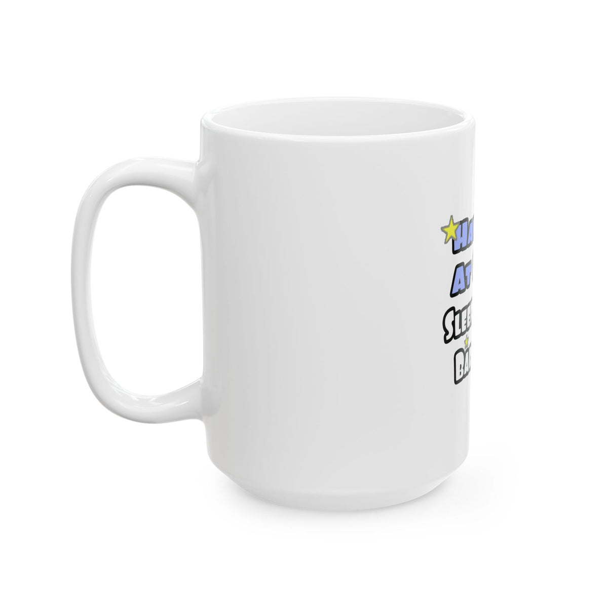 Have Fun At Night...Sleep With a Bartender - Ceramic Mug, (11oz, 15oz)