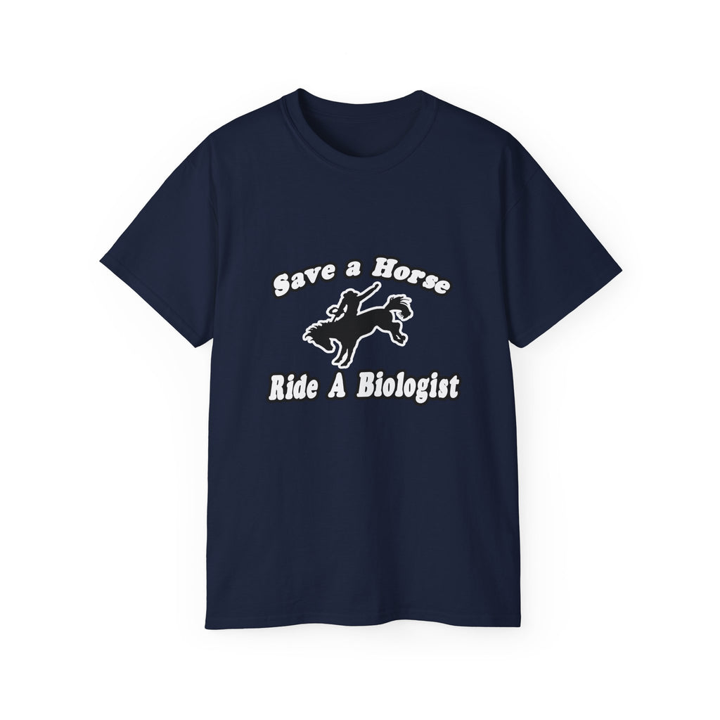 Save Horse Ride Biologist - Unisex Ultra Cotton Tee