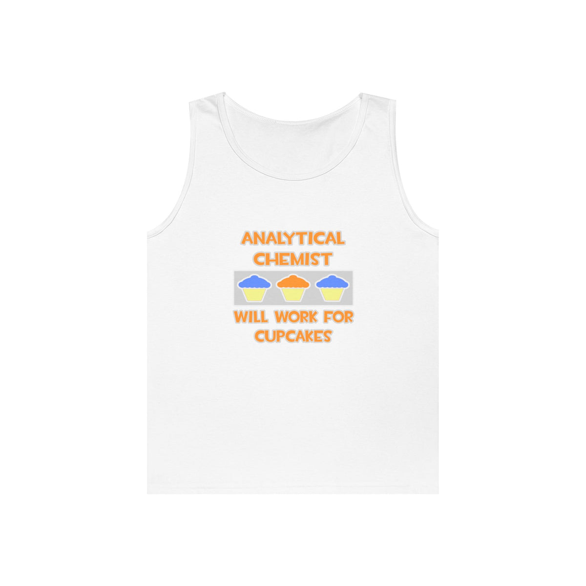 Analytical Chemist ... Will Work For Cupcakes - Unisex Heavy Cotton Tank Top