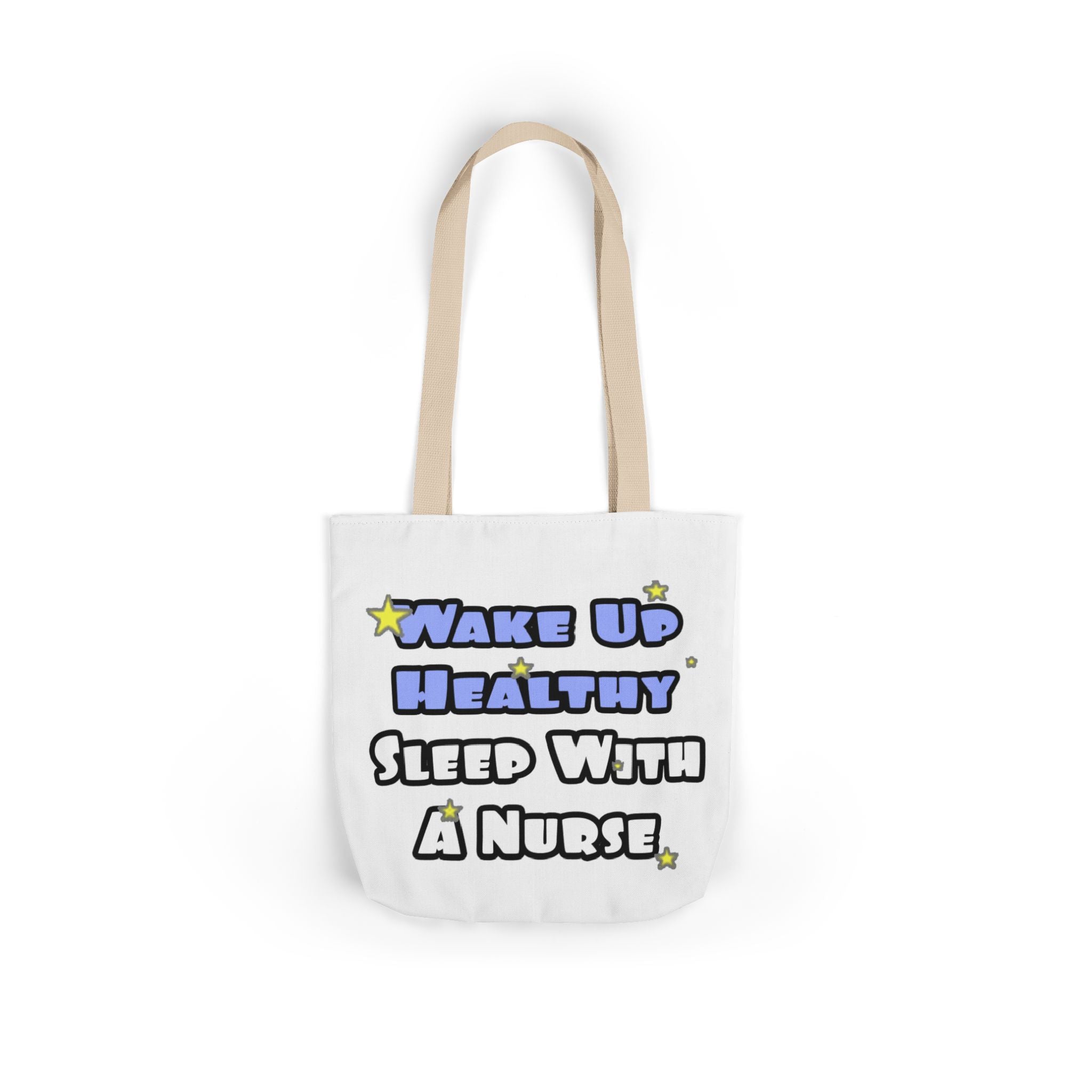 Wake Up Healthy...Sleep With a Nurse - Canvas Tote Bag, 5-Color Straps