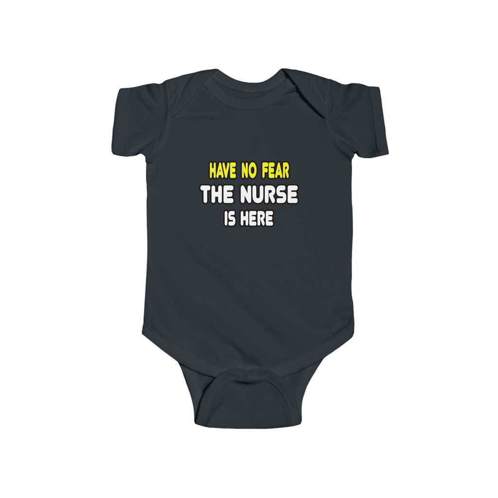 Have No Fear, The Nurse Is Here - Infant Fine Jersey Bodysuit