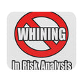 No Whining In Risk Analysis - Mouse Pad (Rectangle)