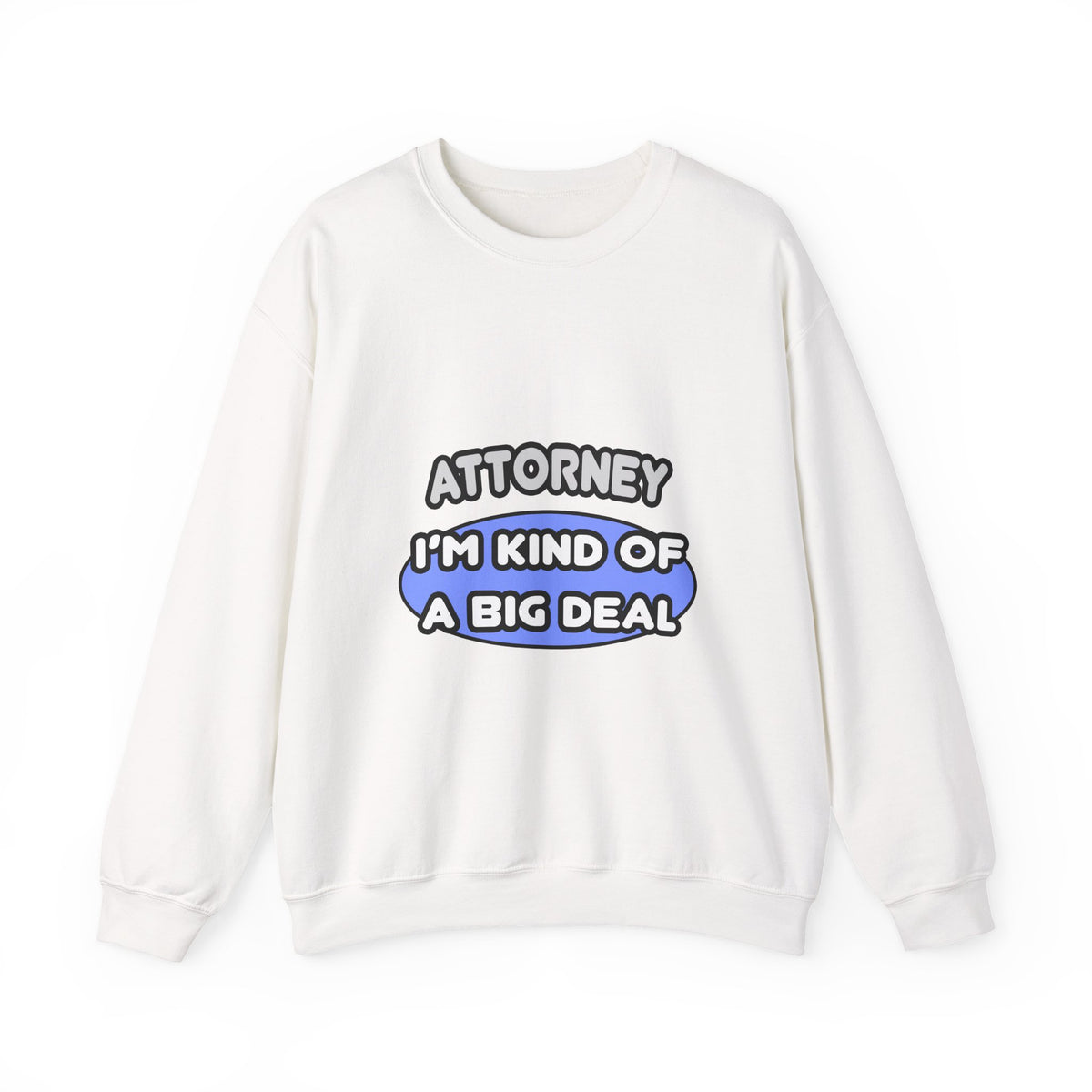 Attorney...Kind of a Big Deal - Unisex Heavy Blend™ Crewneck Sweatshirt