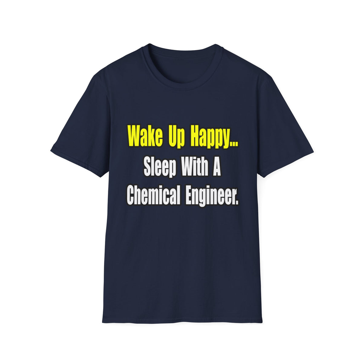 Sleep With a Chemical Engineer - Unisex Softstyle T-Shirt