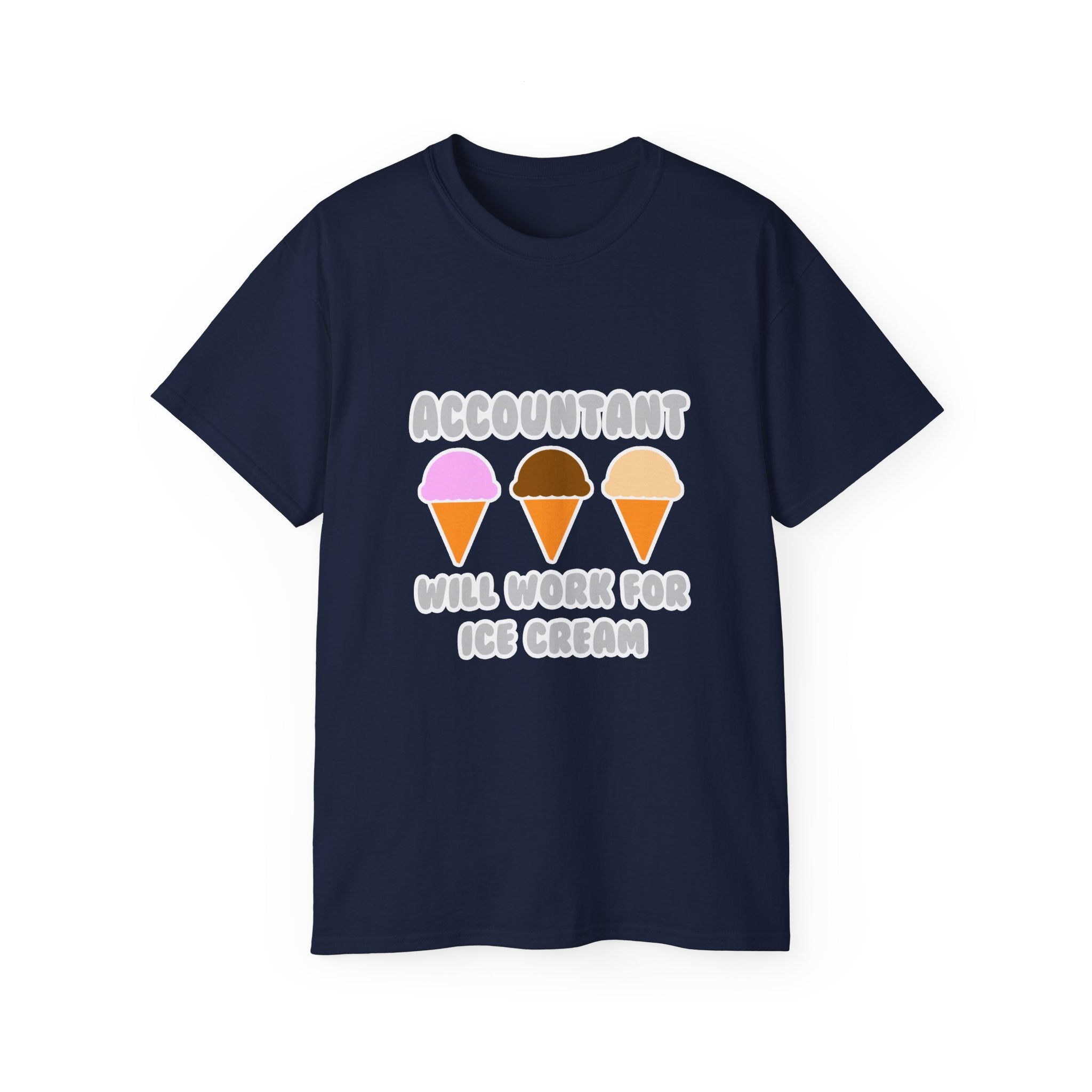 Accountant ... Will Work For Ice Cream - Unisex Ultra Cotton Tee