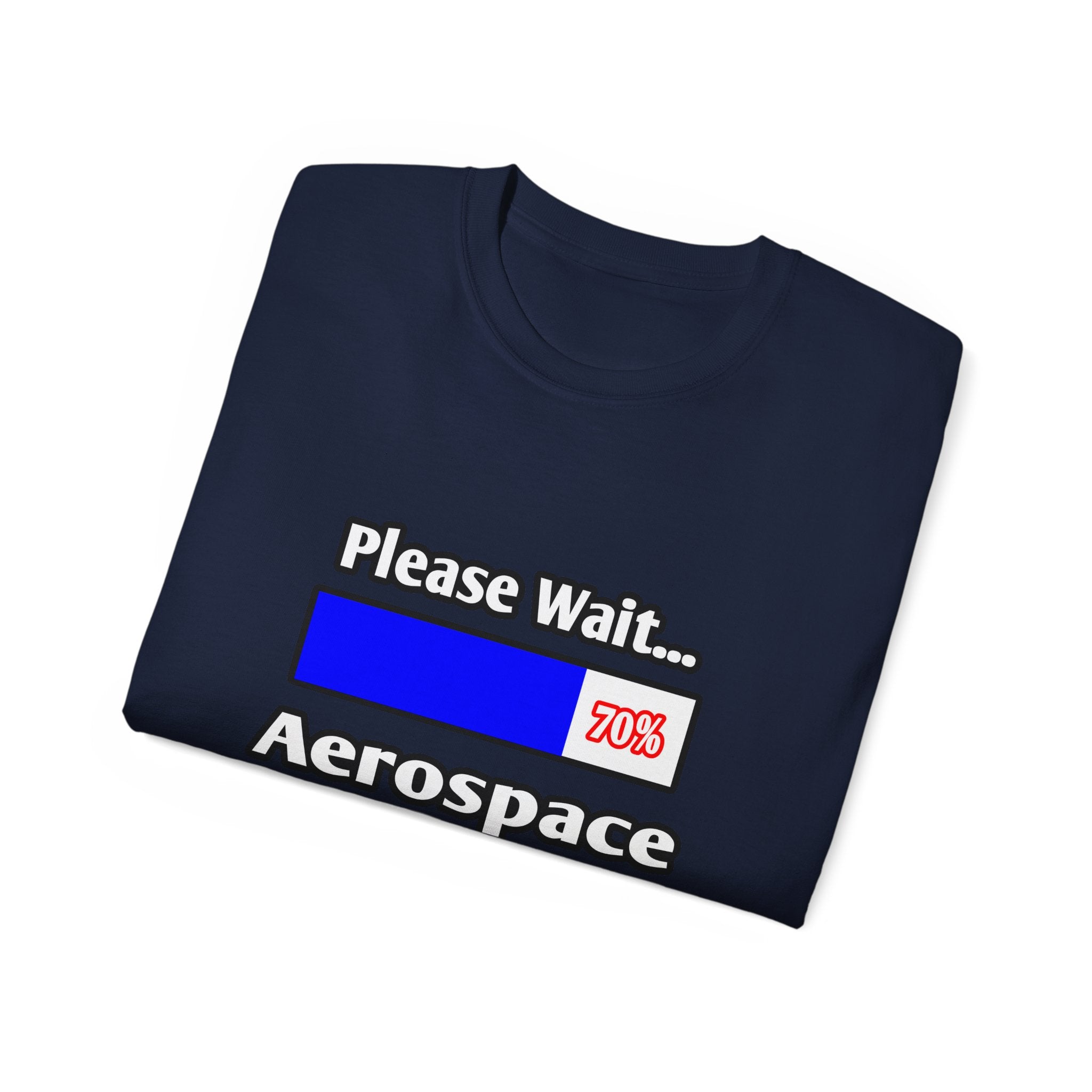 Please Wait...Aerospace Engineer Loading - Unisex Ultra Cotton Tee