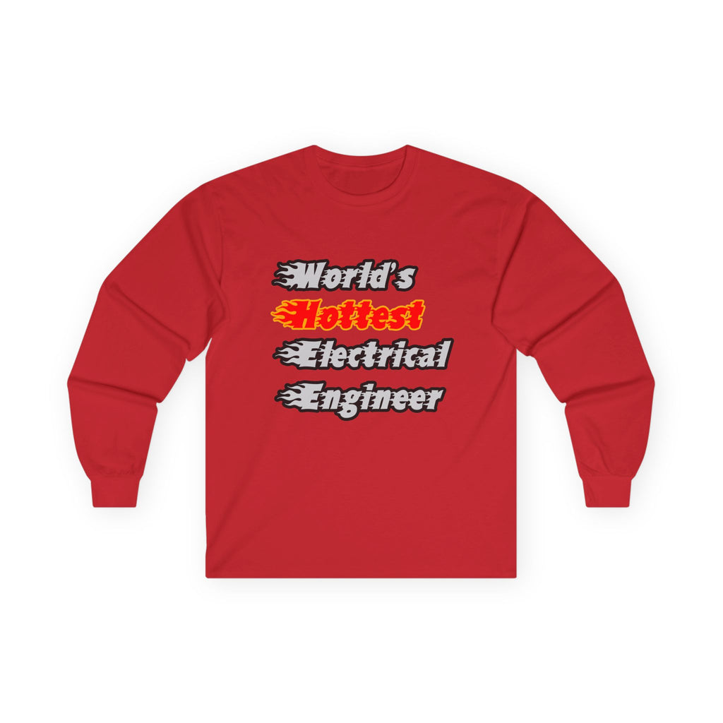 World's Hottest Electrical Engineer - Unisex Ultra Cotton Long Sleeve Tee