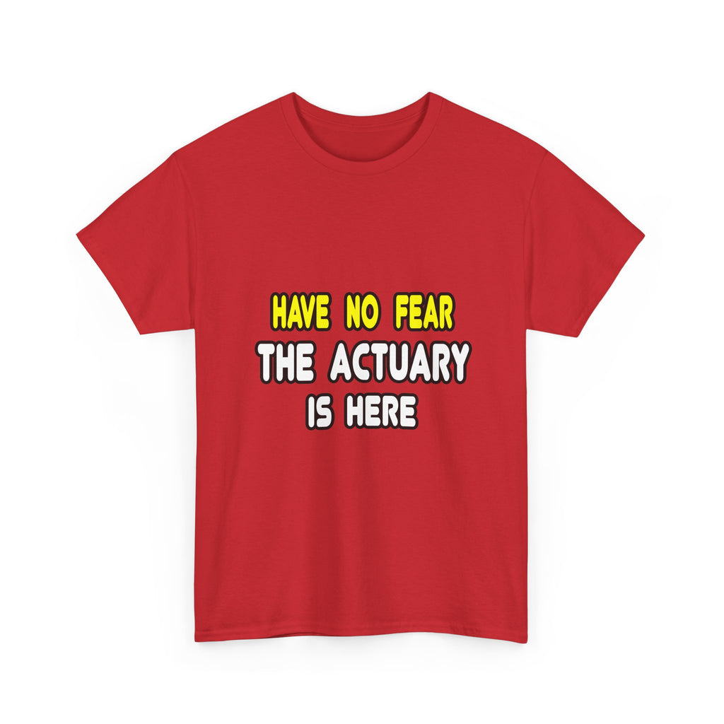 Have No Fear, The Actuary Is Here (2) - Unisex Heavy Cotton Tee