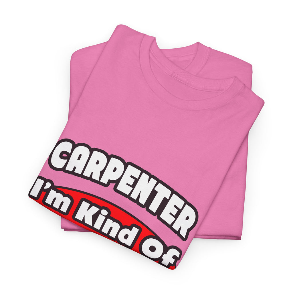 Carpenter...Big Deal - Unisex Heavy Cotton Tee