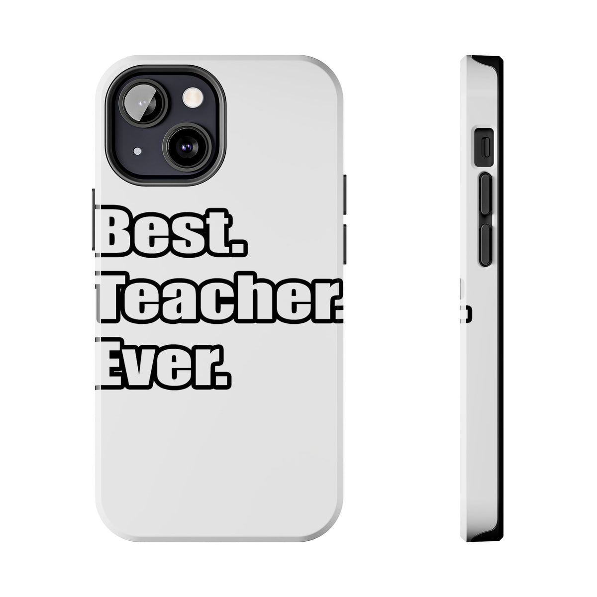 best teacher ever - Tough Phone Cases