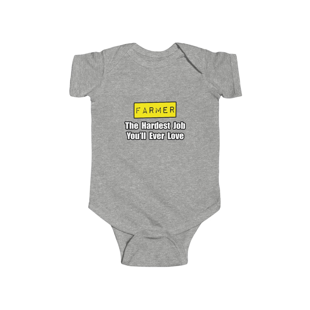 Farmer...Hardest Job You'll Ever Love - Infant Fine Jersey Bodysuit