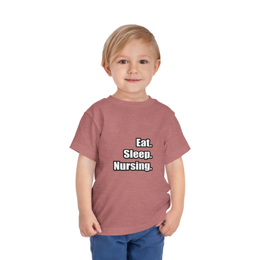 Eat. Sleep. Nursing. - Toddler Short Sleeve Tee