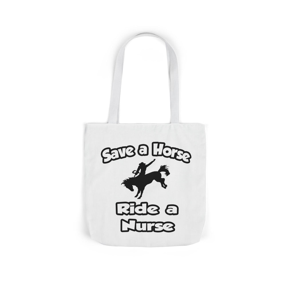 Save a Horse .. Ride a Nurse - Canvas Tote Bag, 5-Color Straps