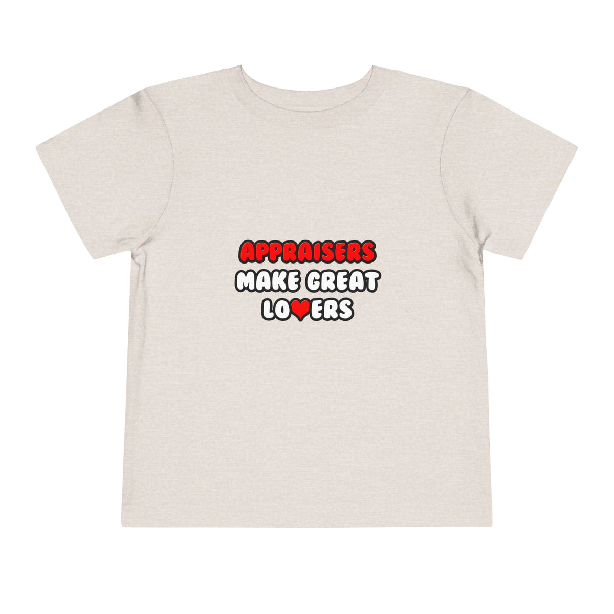 Appraisers Make Great Lovers - Toddler Short Sleeve Tee