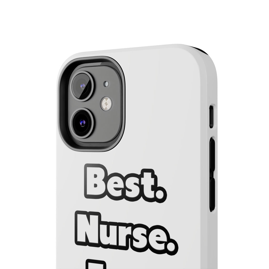 Best. Nurse. Ever - Tough Phone Cases