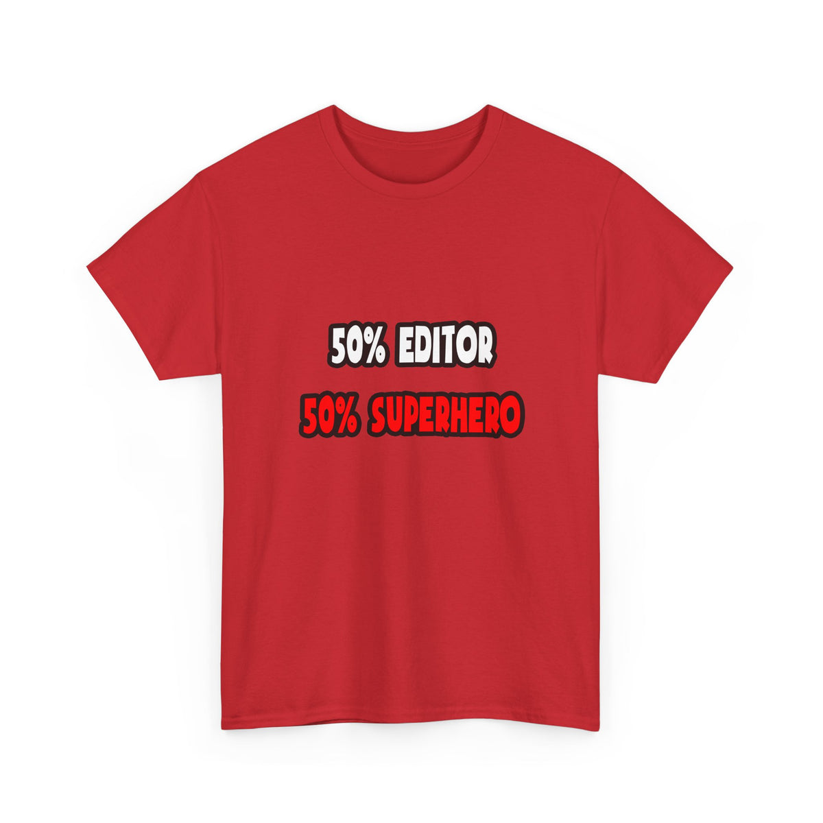 Half Editor ... Half Superhero - Unisex Heavy Cotton Tee