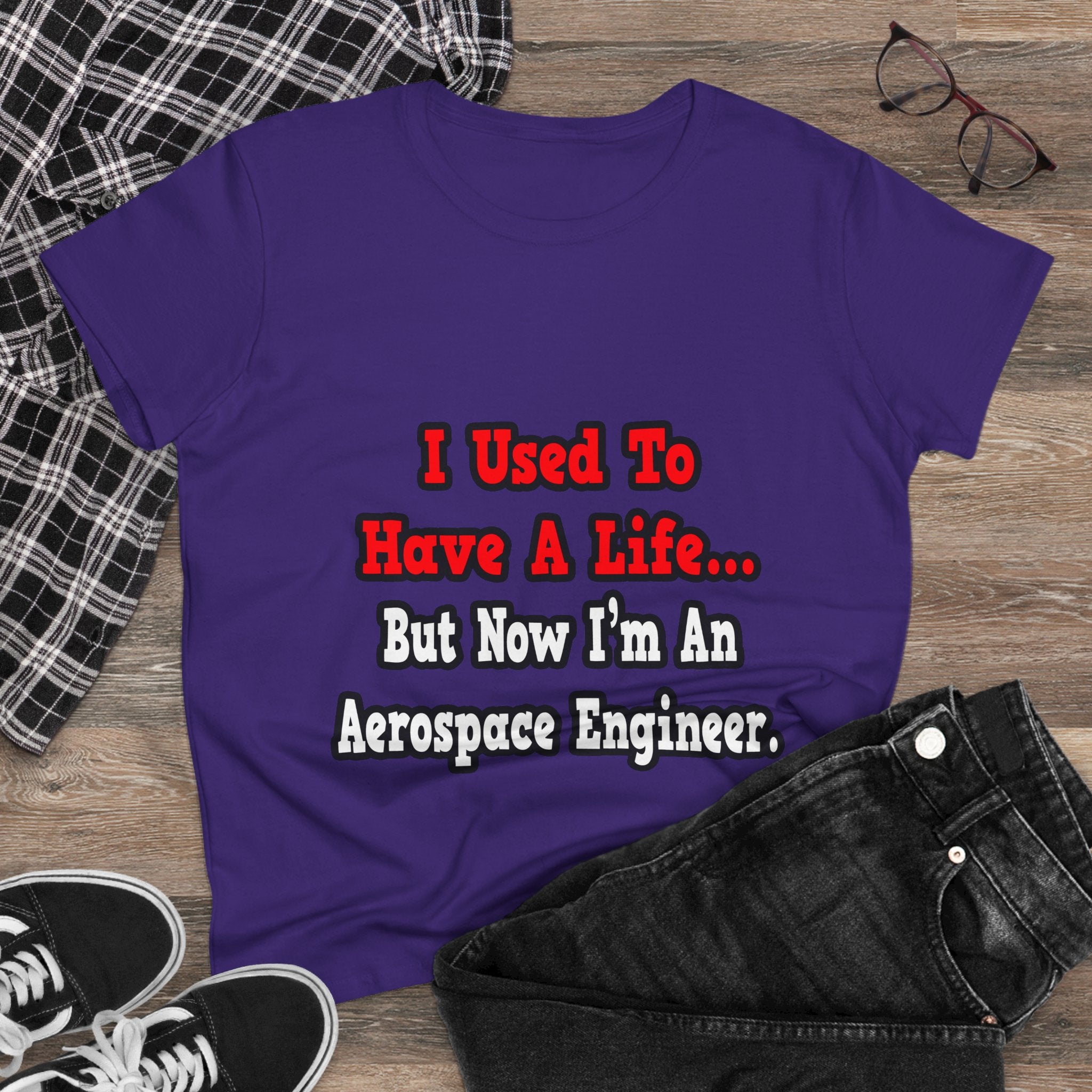 I Used to Have a Life...Aerospace Engineer - Women's Midweight Cotton Tee