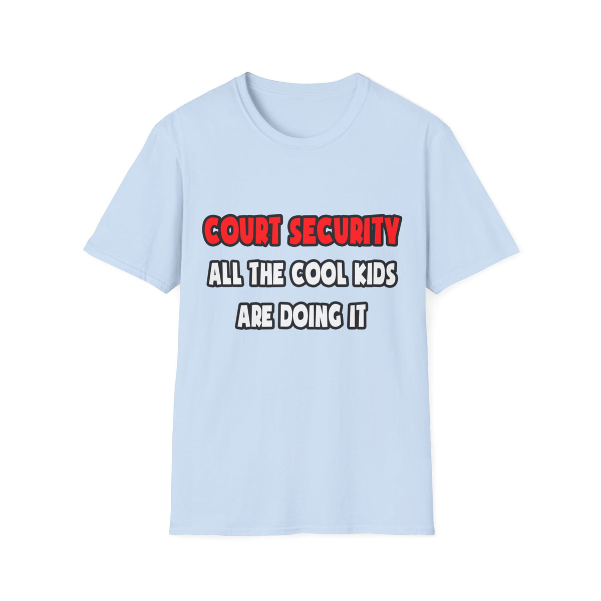 Funny Bailiff Shirts and Gifts - Unisex Softstyle T-Shirt
