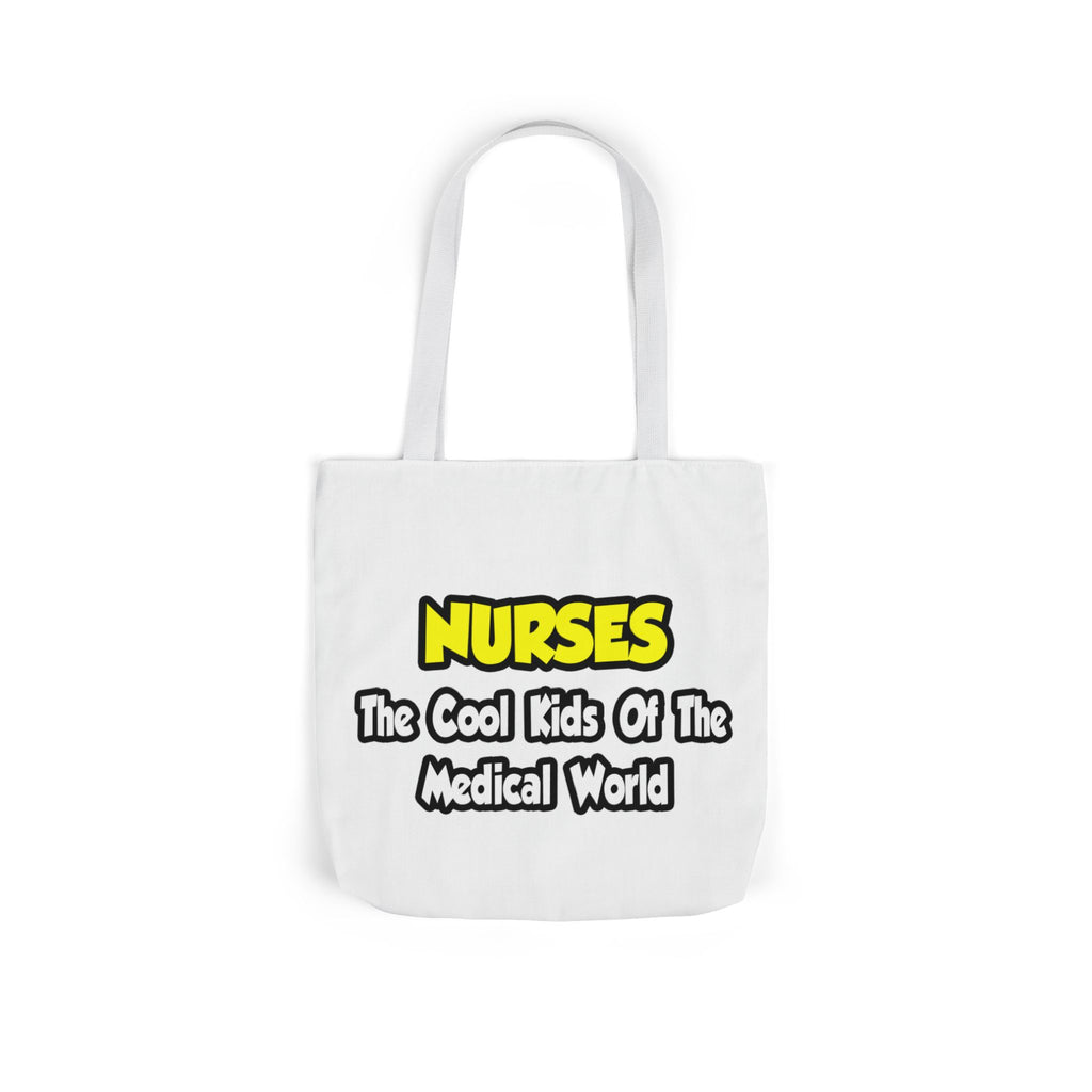 Nurses...Cool Kids of Medical World - Canvas Tote Bag, 5-Color Straps