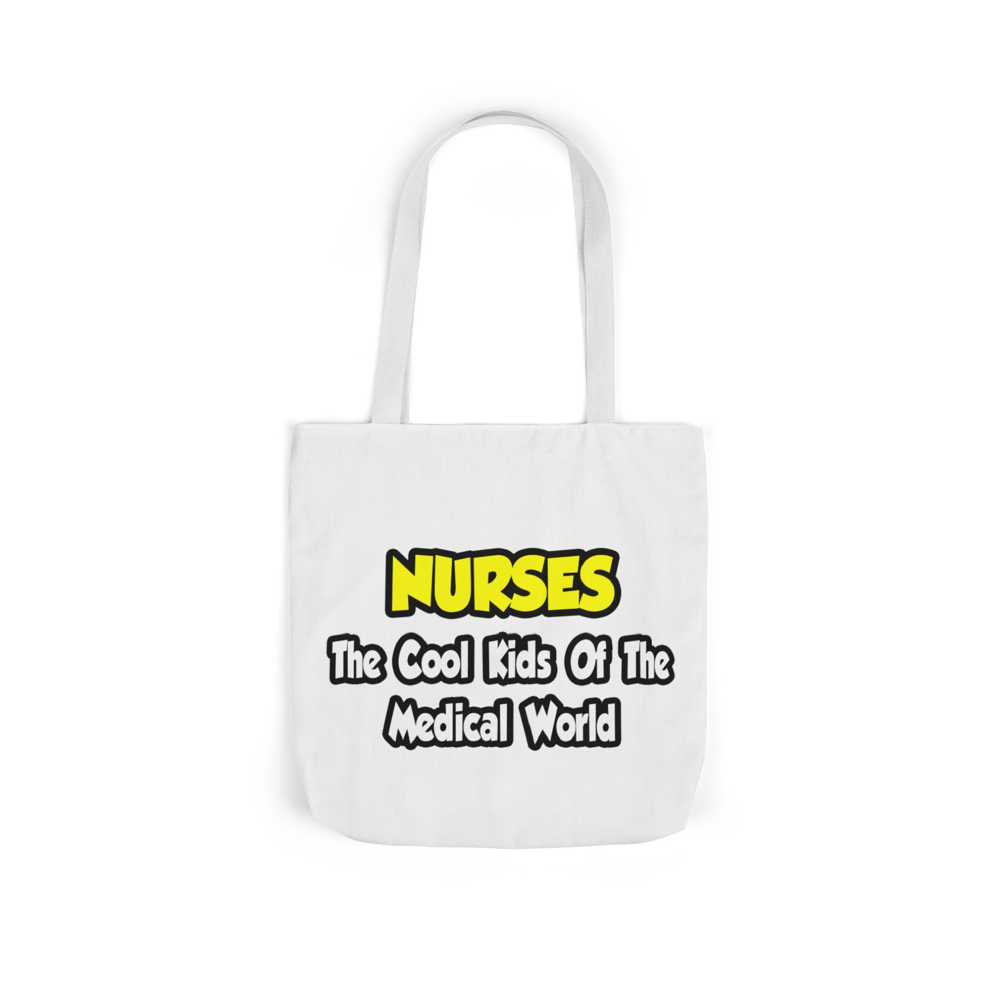 Nurses...Cool Kids of Medical World - Canvas Tote Bag, 5-Color Straps