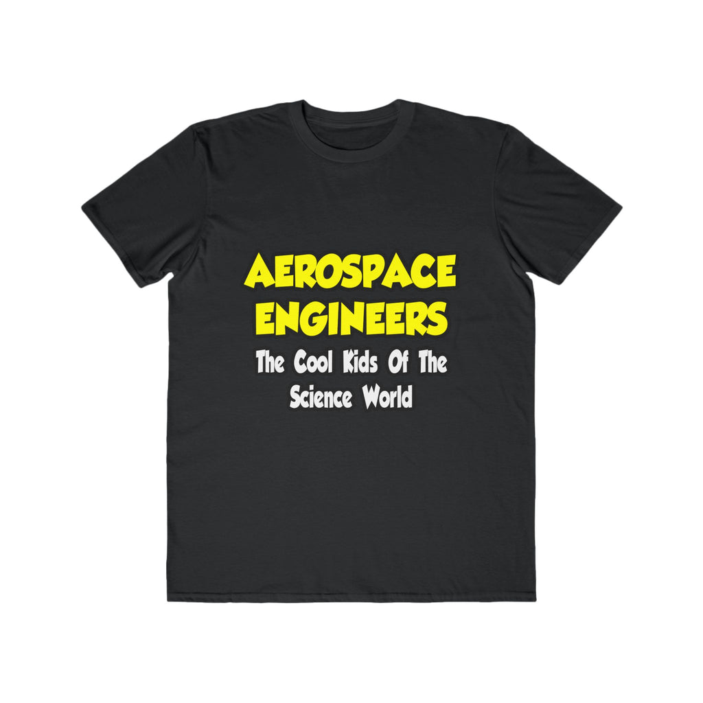 Aerospace Engineers...Cool Kids of Sci World - Men's Lightweight Fashion Tee