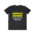Aerospace Engineers...Cool Kids of Sci World - Men's Lightweight Fashion Tee