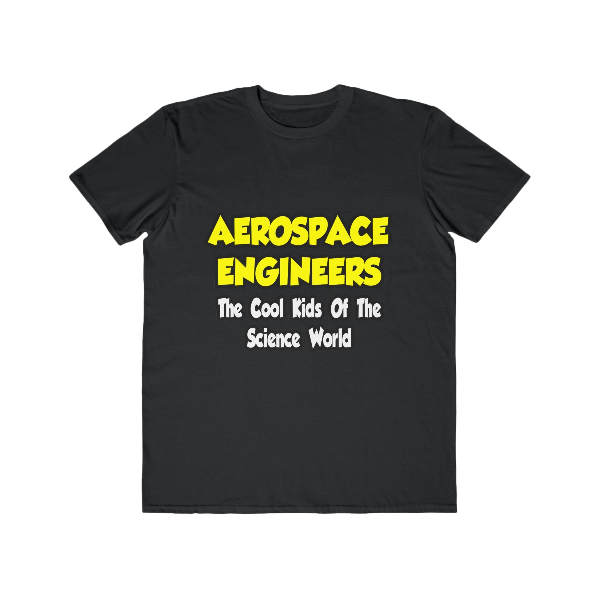 Aerospace Engineers...Cool Kids of Sci World - Men's Lightweight Fashion Tee