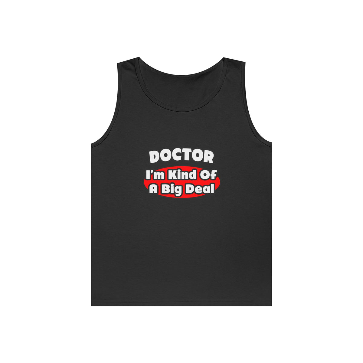 Doctor...Big Deal - Unisex Heavy Cotton Tank Top