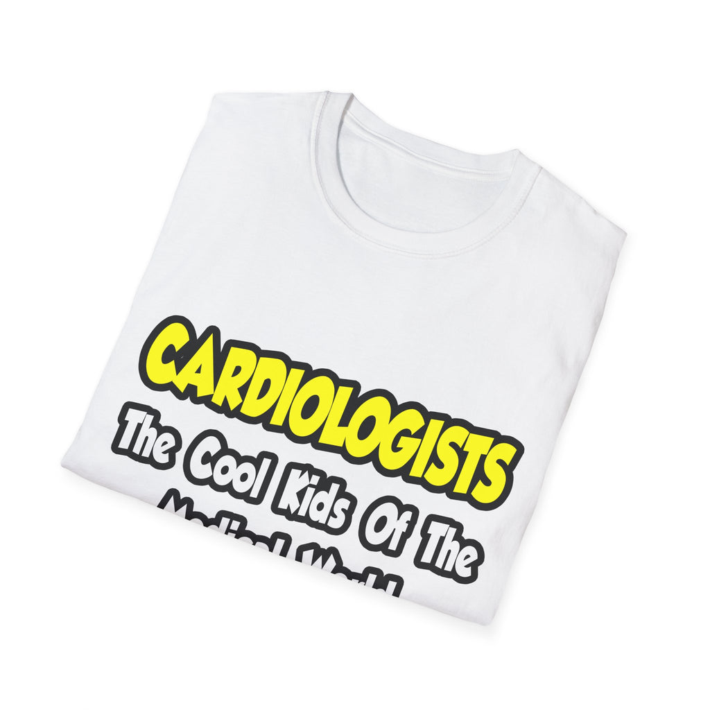 Cardiologists...Cool Kids of Medical World - Unisex Softstyle T-Shirt
