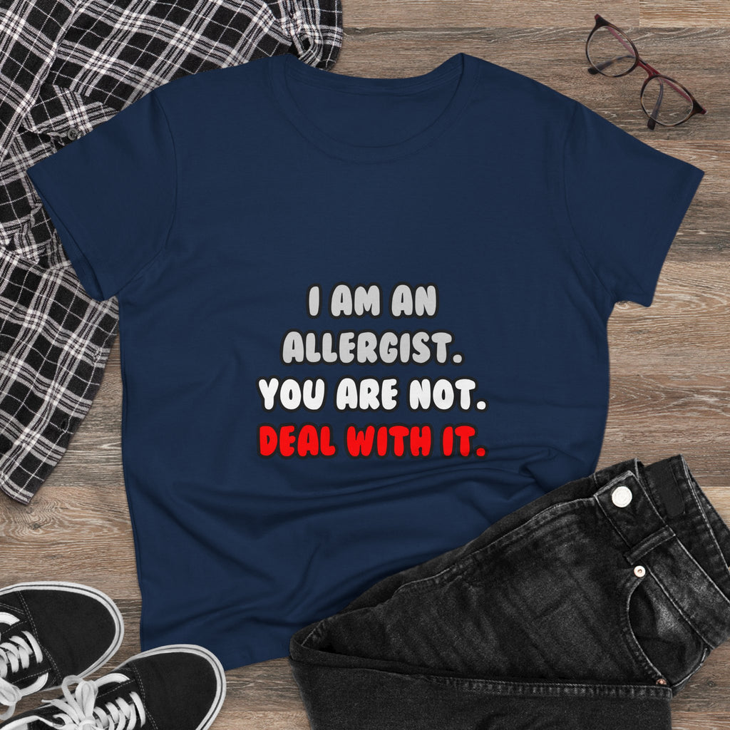 Deal With It ... Funny Allergist - Women's Midweight Cotton Tee
