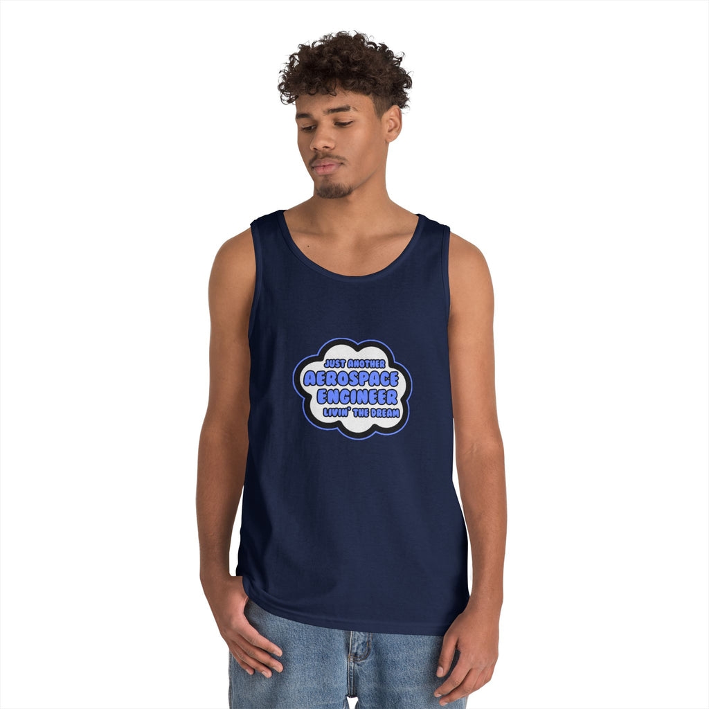Aerospace Engineer .. Livin' The Dream - Unisex Heavy Cotton Tank Top