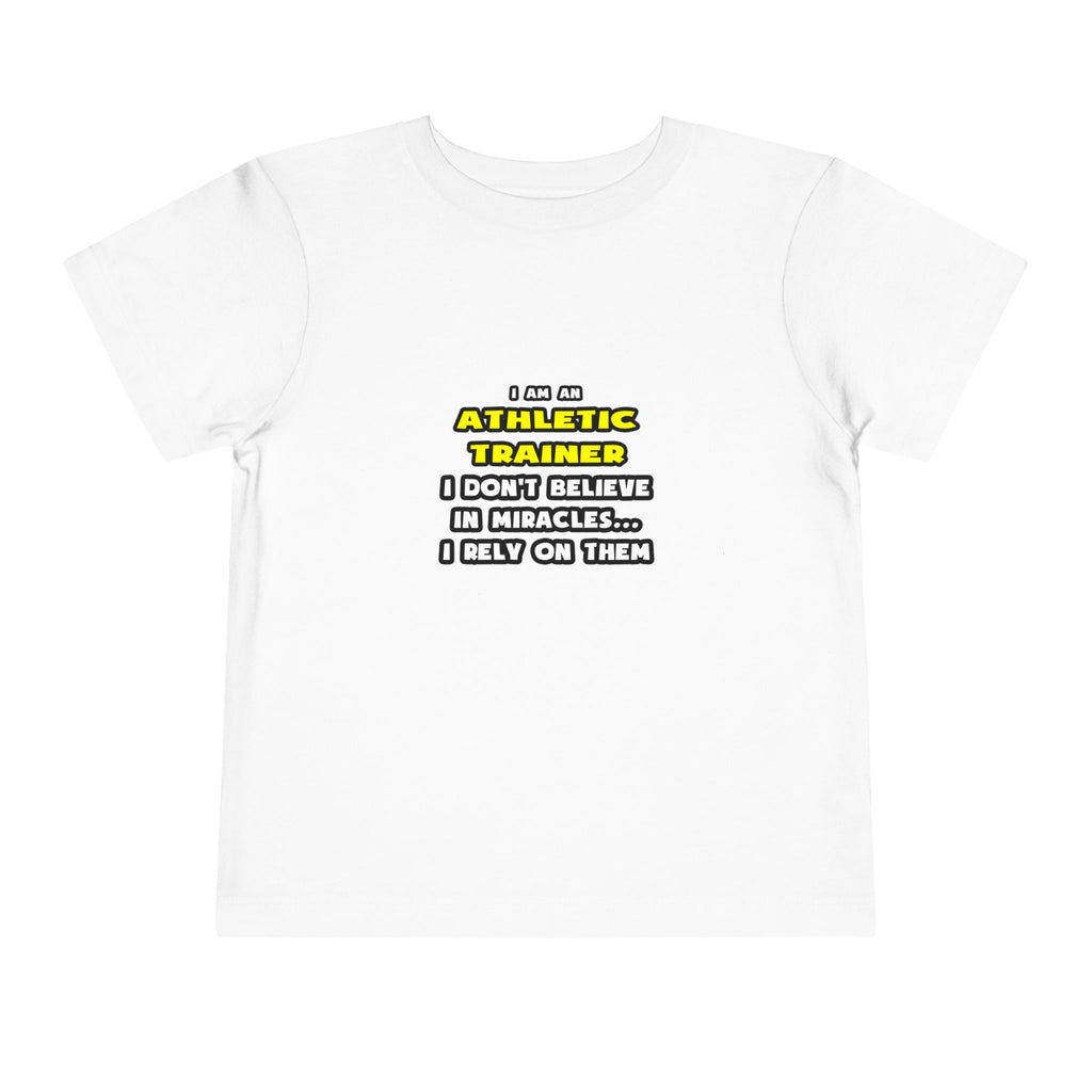 Miracles and Athletic Trainers ... Funny - Toddler Short Sleeve Tee