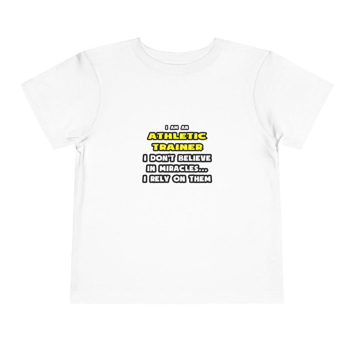 Miracles and Athletic Trainers ... Funny - Toddler Short Sleeve Tee