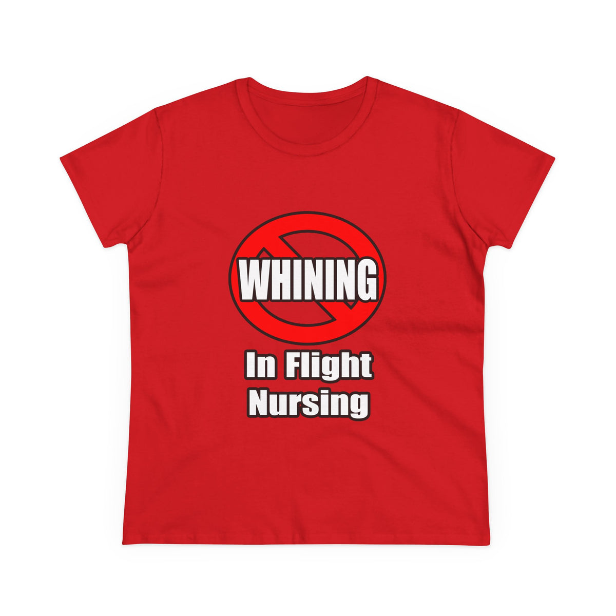 No Whining In Flight Nursing - Women's Midweight Cotton Tee