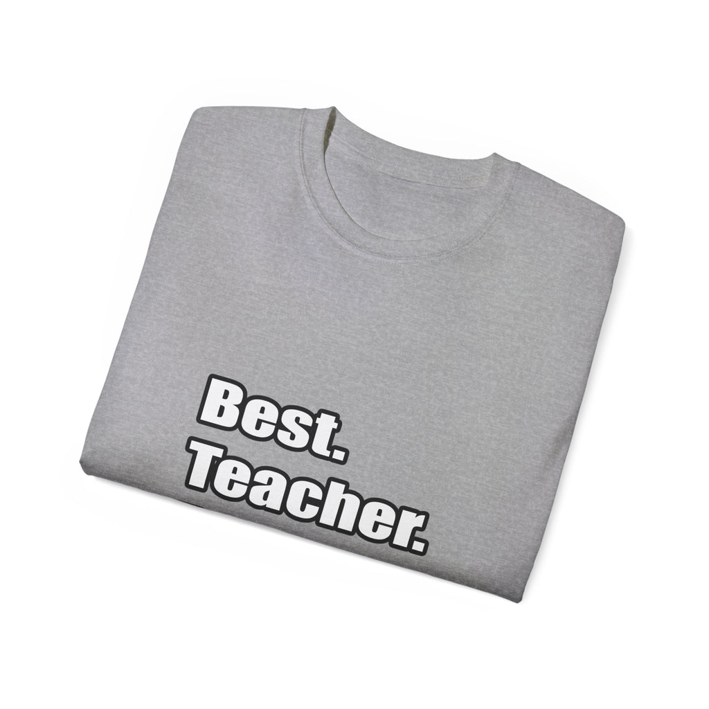 best teacher ever - Unisex Ultra Cotton Tee